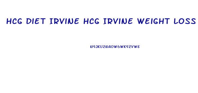 Hcg Diet Irvine Hcg Irvine Weight Loss