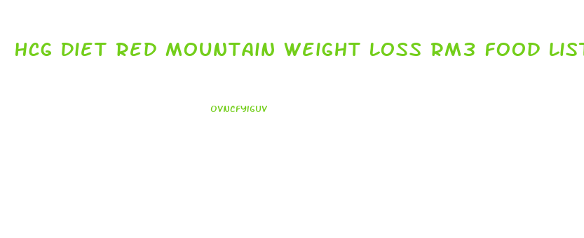 Hcg Diet Red Mountain Weight Loss Rm3 Food List