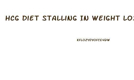 Hcg Diet Stalling In Weight Loss