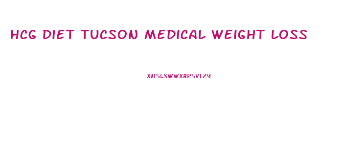 Hcg Diet Tucson Medical Weight Loss