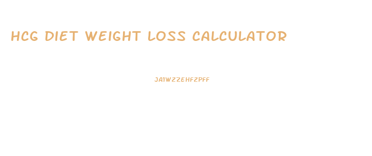 Hcg Diet Weight Loss Calculator