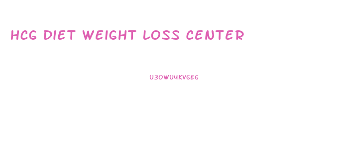 Hcg Diet Weight Loss Center