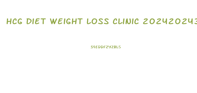 Hcg Diet Weight Loss Clinic 2024202439