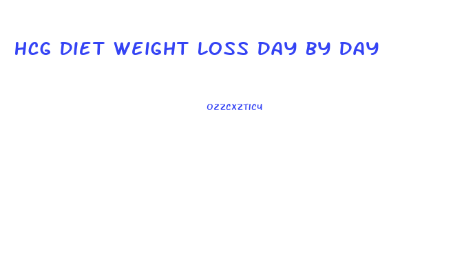 Hcg Diet Weight Loss Day By Day