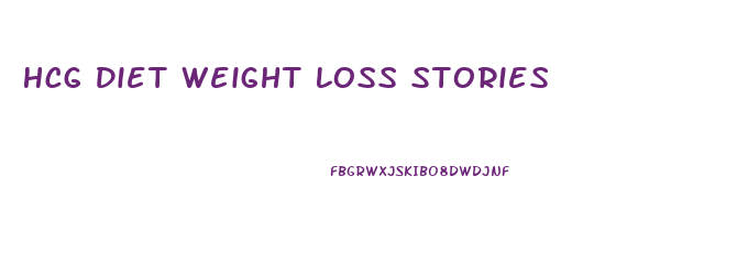 Hcg Diet Weight Loss Stories