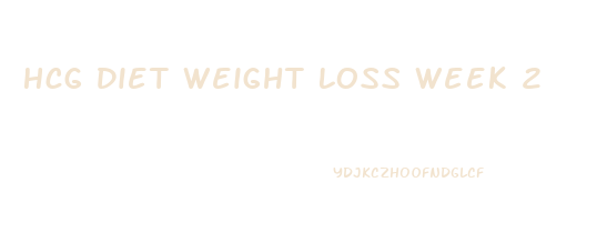 Hcg Diet Weight Loss Week 2