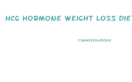 Hcg Hormone Weight Loss Diet