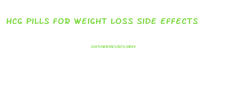 Hcg Pills For Weight Loss Side Effects