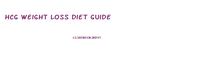 Hcg Weight Loss Diet Guide