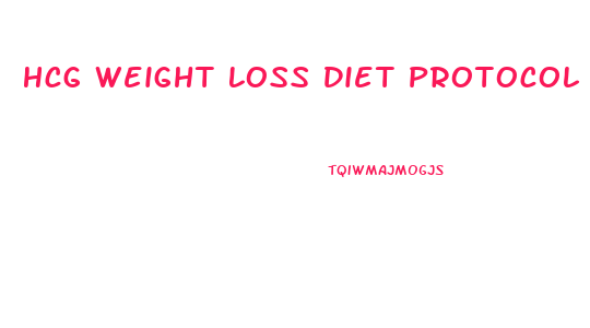Hcg Weight Loss Diet Protocol