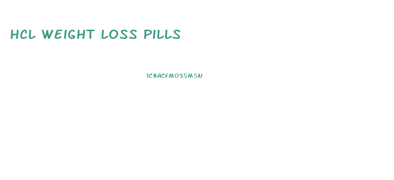 Hcl Weight Loss Pills