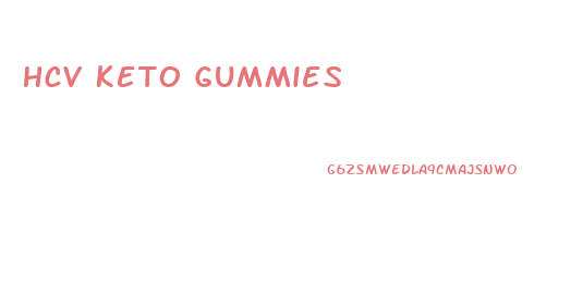 Hcv Keto Gummies