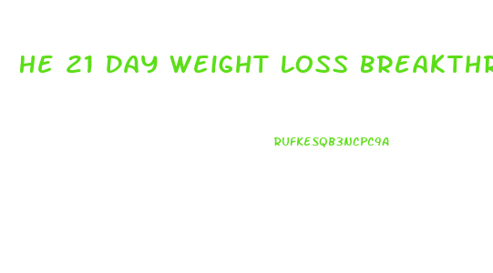 He 21 Day Weight Loss Breakthrough Diet