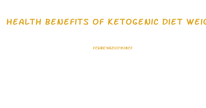 Health Benefits Of Ketogenic Diet Weight Loss