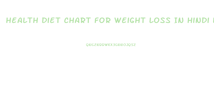 Health Diet Chart For Weight Loss In Hindi Language