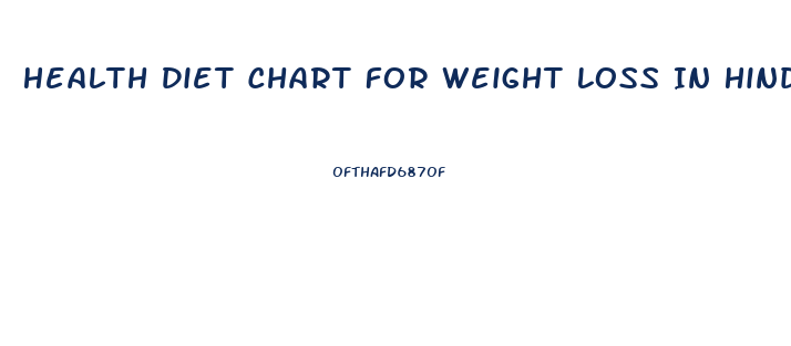 Health Diet Chart For Weight Loss In Hindi