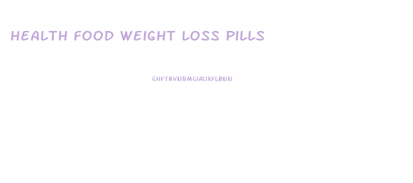 Health Food Weight Loss Pills