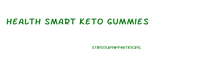 Health Smart Keto Gummies