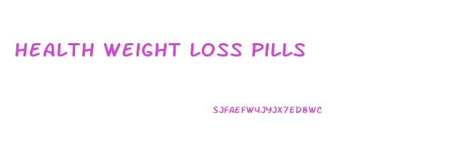 Health Weight Loss Pills