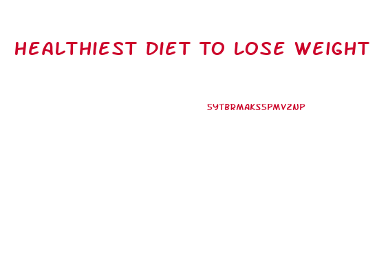 Healthiest Diet To Lose Weight When Obese