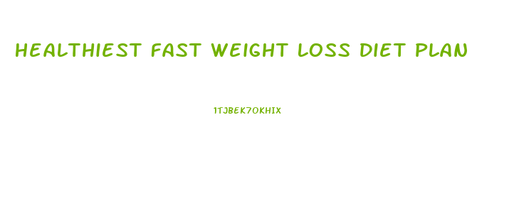 Healthiest Fast Weight Loss Diet Plan