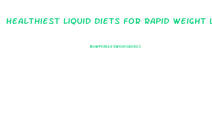 Healthiest Liquid Diets For Rapid Weight Loss