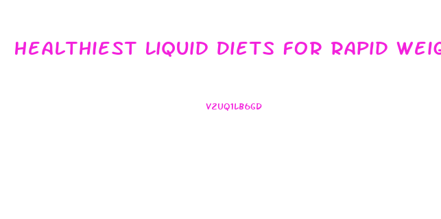 Healthiest Liquid Diets For Rapid Weight Loss