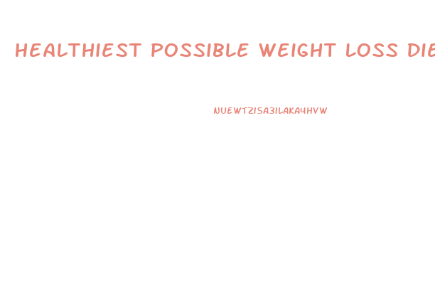 Healthiest Possible Weight Loss Diet