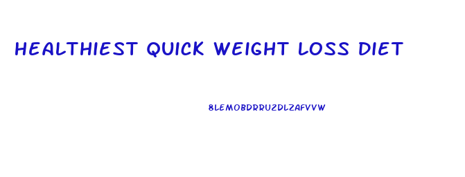 Healthiest Quick Weight Loss Diet