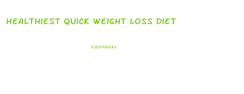 Healthiest Quick Weight Loss Diet