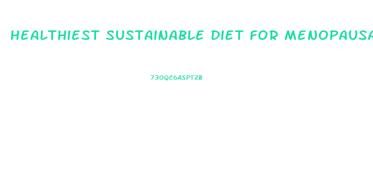 Healthiest Sustainable Diet For Menopausal Weight Loss