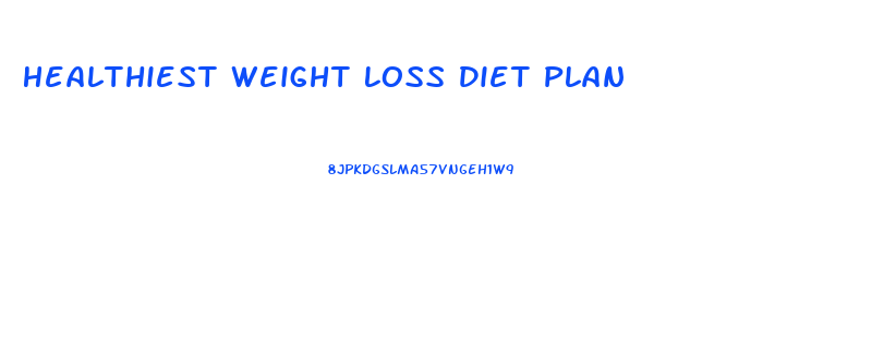 Healthiest Weight Loss Diet Plan