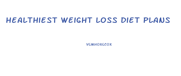 Healthiest Weight Loss Diet Plans