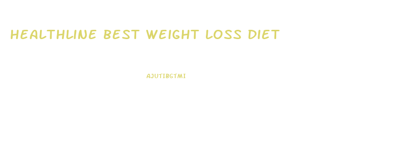 Healthline Best Weight Loss Diet