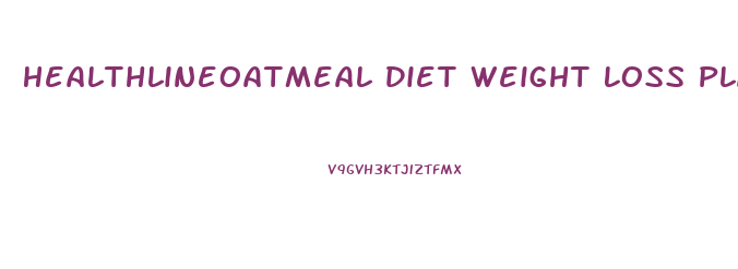 Healthlineoatmeal Diet Weight Loss Plan Healthline