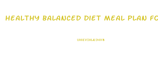 Healthy Balanced Diet Meal Plan For Weight Loss