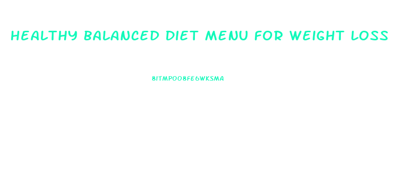 Healthy Balanced Diet Menu For Weight Loss