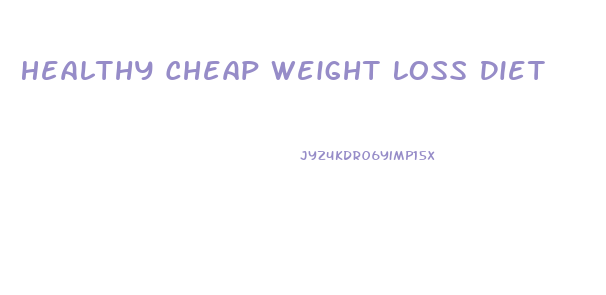 Healthy Cheap Weight Loss Diet