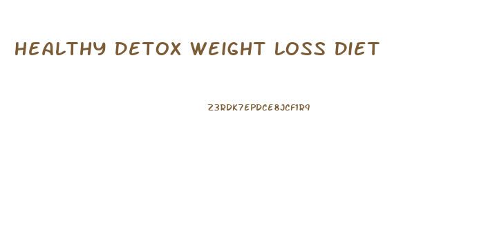 Healthy Detox Weight Loss Diet
