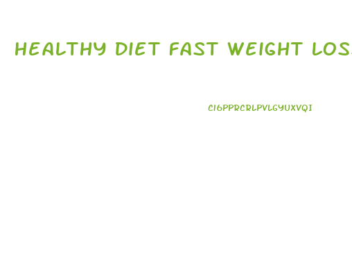 Healthy Diet Fast Weight Loss