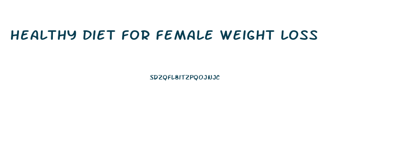 Healthy Diet For Female Weight Loss