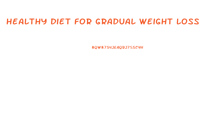 Healthy Diet For Gradual Weight Loss