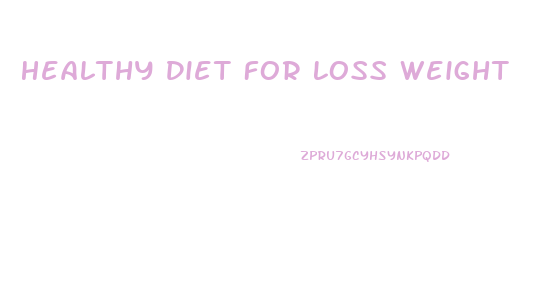 Healthy Diet For Loss Weight