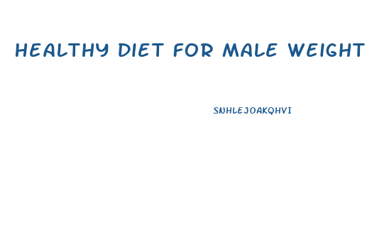 Healthy Diet For Male Weight Loss