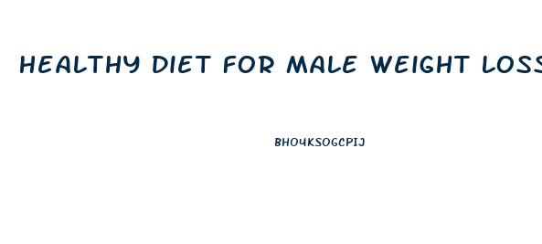 Healthy Diet For Male Weight Loss