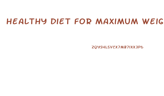 Healthy Diet For Maximum Weight Loss