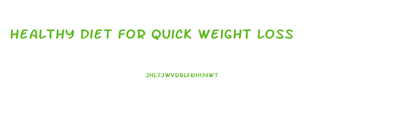 Healthy Diet For Quick Weight Loss