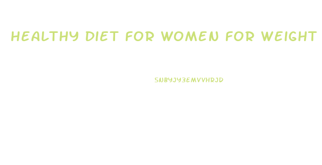 Healthy Diet For Women For Weight Loss