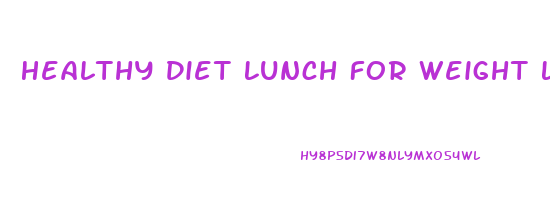 Healthy Diet Lunch For Weight Loss