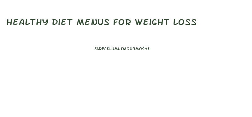 Healthy Diet Menus For Weight Loss